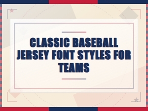 Classic Baseball Jersey Font Styles for Teams
