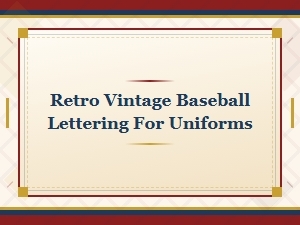 Classic Retro Vintage Baseball Lettering for Uniforms and Team Apparel