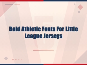 Free Bold Athletic Fonts for Little League Baseball Jerseys