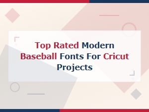 Best Modern Baseball Fonts for Your Cricut Projects