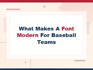 Modern Baseball Fonts: What Makes a Font Perfect for Baseball Teams